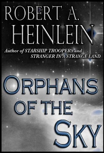 Robert A. Heinlein: Orphans of the Sky (2015, Orion Publishing Group, Limited)