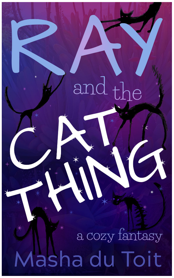 Masha du Toit: Ray and the Cat Thing (EBook, 2021, Amazon)