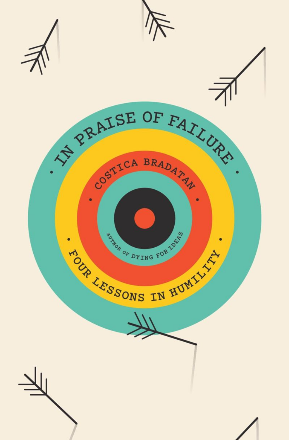 Costica Bradatan: In Praise of Failure (Hardcover, 2023, Harvard University Press)
