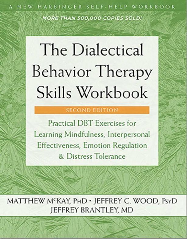 Matthew McKay: The dialectical behavior therapy skills workbook (2007, New Harbinger Publications)