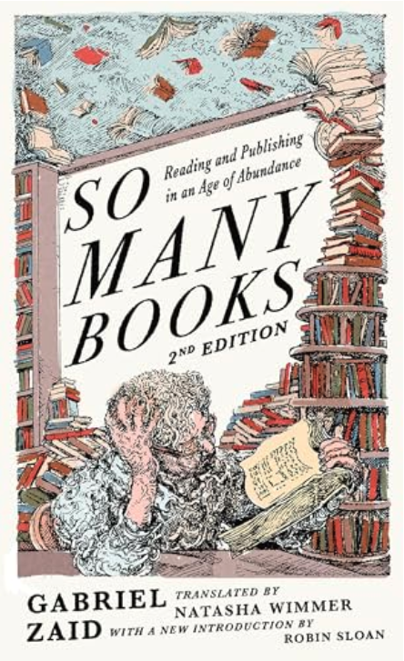 Gabriel Zaid, Natasha Wimmer, Robin Sloan: So Many Books, 2nd Edition (2025, Dry Books, Incorporated, Paul)