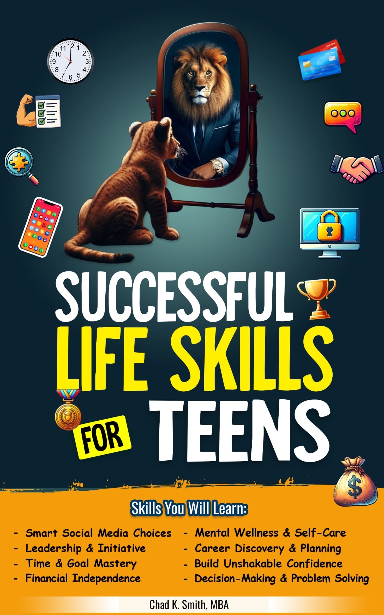 Chad K. Smith: Successful Life Skills for Teens (Growth Mindset Publishing)