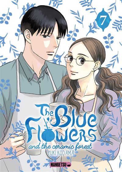 Yuki Kodama: The Blue Flowers and The Ceramic Forest #7 (Français language, Mangetsu)