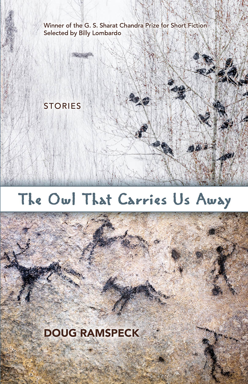 Doug Ramspeck: The Owl That Carries Us Away (2018)