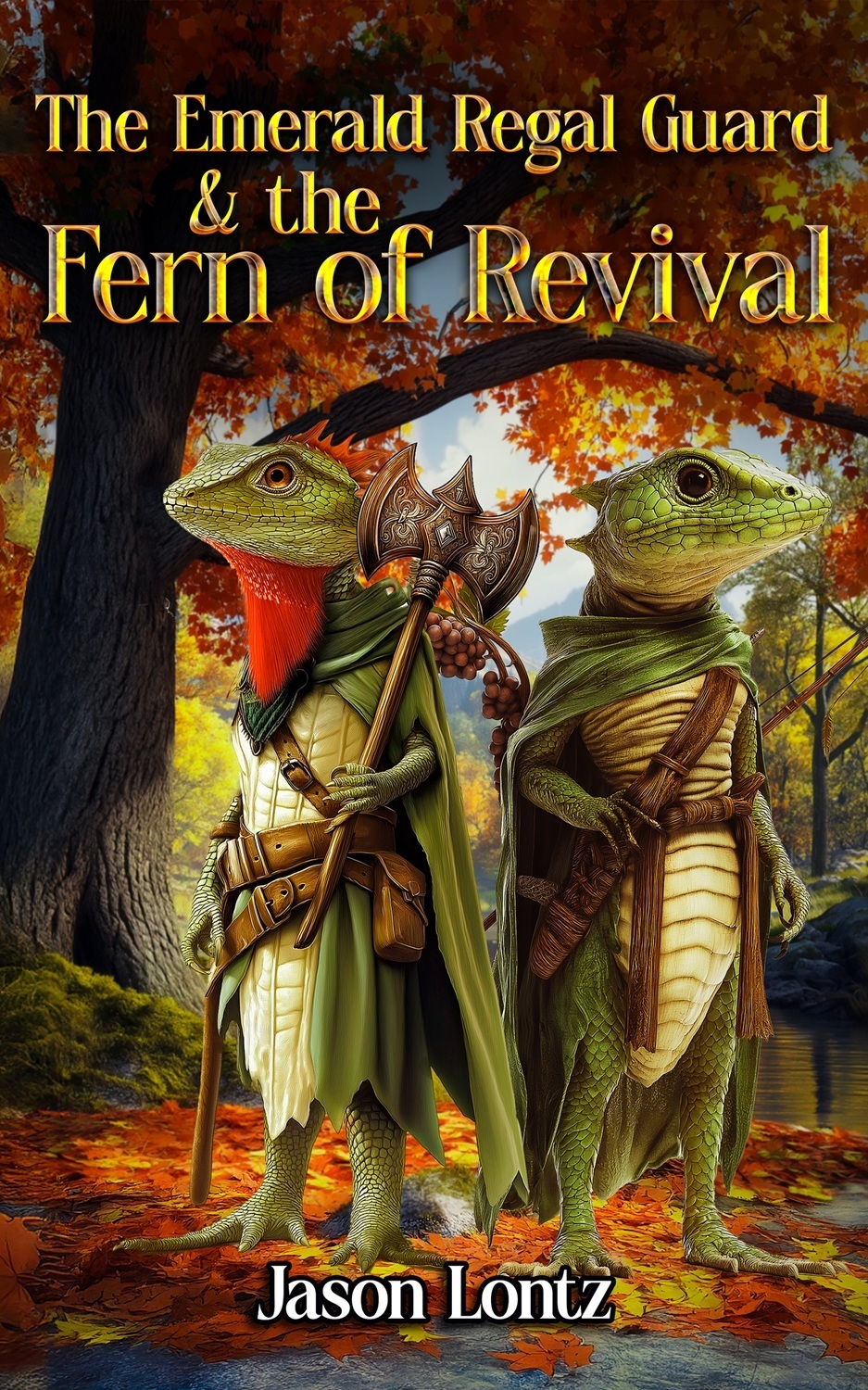 Jason Lontz: The Emerald Regal Guard & The Fern of Revival (BookBaby)