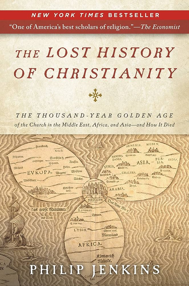 Philip Jenkins: The Lost History of Christianity (2008, HarperOne)