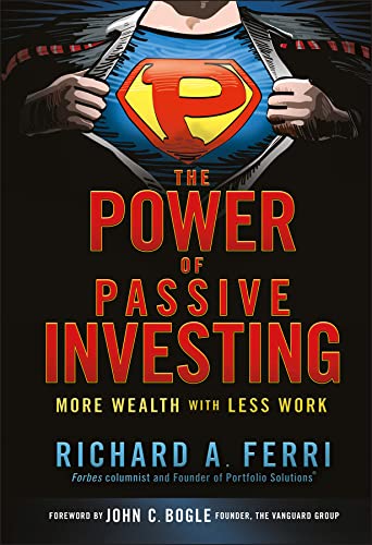 Richard A. Ferri: Power of Passive Investing (2010, Wiley & Sons, Incorporated, John)