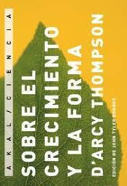 D¿Arcy Thompson: Sobre el crecimiento y la forma (Paperback, Ediciones Akal, S.A.)