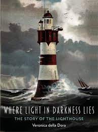 Veronica Della Dora: Where Light in Darkness Lies (Hardcover, 2022, Reaktion Books)