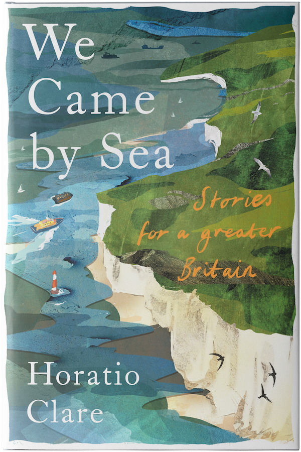 Horatio Clare: We Came by Sea (Hardcover, 2025, Little Toller Books)