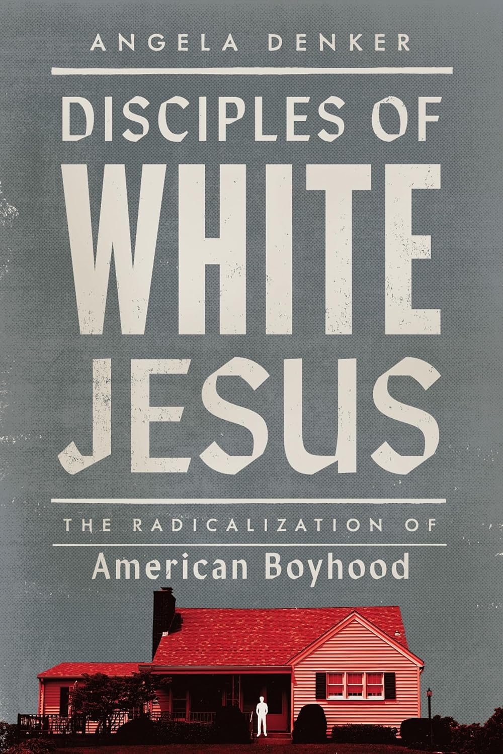 Angela Denker: Disciples of White Jesus (2025, Augsburg Fortress Publishers)