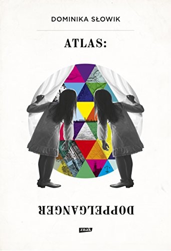 Dominika Slowik: Atlas Doppelganger (Paperback, 2015, Znak)