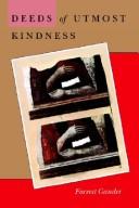 Forrest Gander: Deeds of utmost kindness (1994, University Press of New England)