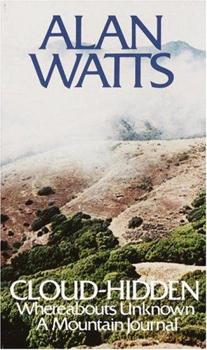 Alan Watts: Cloud-hidden, whereabouts unknown (1974, Vintage Books)