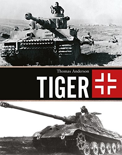 Thomas Anderson: Tiger (2017, Bloomsbury Publishing Plc, Osprey Publishing, Osprey Publishing (UK))