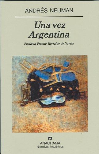 Andrés Neuman: Una vez Argentina (Spanish language, 2003, Editorial Anagrama)