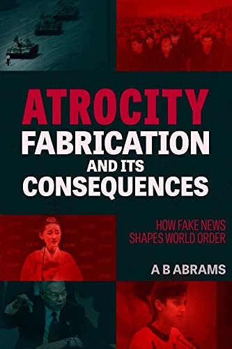 A. B. Abrams: Atrocity Fabrication and Its Consequences (2023, Clarity Press, Inc., Clarity Press)