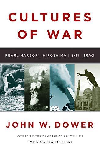 John W. Dower: Cultures of war (2010)