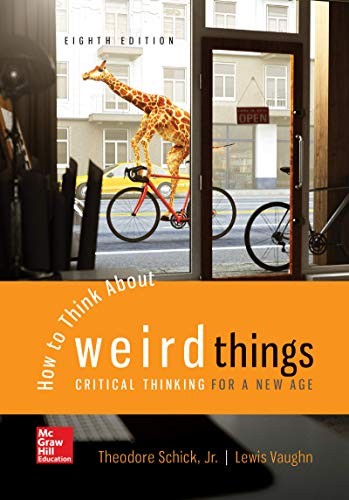 Theodore Schick, Lewis Vaughn: Looseleaf for How to Think About Weird Things (2019, McGraw-Hill Education)