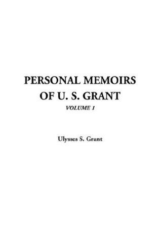 Ulysses S. Grant: Personal Memoirs of U. S. Grant (Paperback, IndyPublish.com)