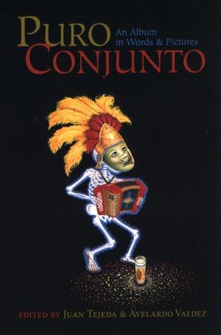 Tejano Conjunto Festival en San Antonio: Puro Conjunto, An Album in Words and Pictures (Hardcover, 2001, Center for Mexican American Studies, The University of Texas at Austin)