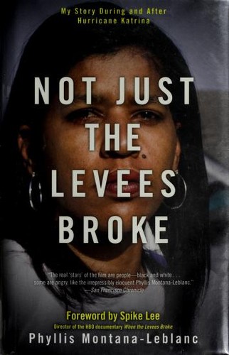 Phyllis Montana LeBlanc: Not just the levees broke (Hardcover, 2008, Atria Books)