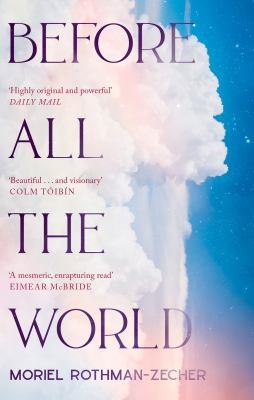 Moriel Rothman-Zecher: Before All the World (2023, Little, Brown Book Group Limited)