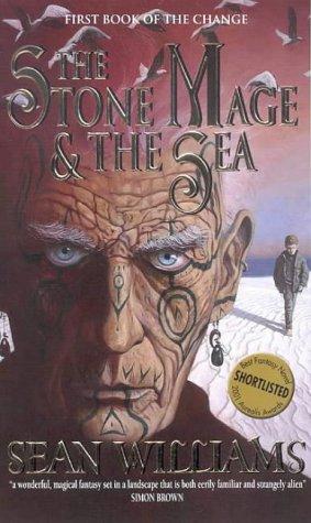 Sean Williams: The Stone Mage and the Sea (Book of the Change) (Paperback, HarperCollins Publishers (Australia) Pty Ltd)