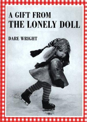 Dare Wright: A gift from the lonely doll (2001, Houghton Mifflin)