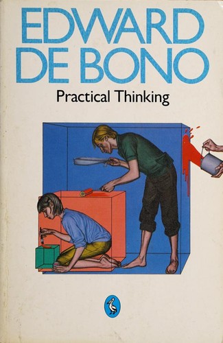 Edward de Bono: Practical thinking (1976, Penguin, PELICAN)