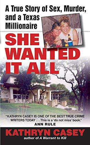 Kathryn Casey: She wanted it all (2005, HarperCollins)