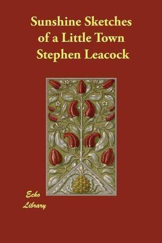 Stephen Leacock: Sunshine Sketches of a Little Town (2006)