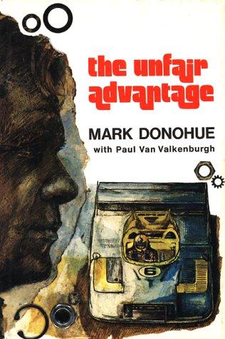 Mark Donohue, Paul Van Valkenburgh: The Unfair Advantage (Paperback, Bentley Publishers)