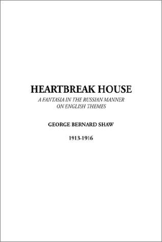Bernard Shaw: Heartbreak House (Hardcover, 2002, IndyPublish.com)