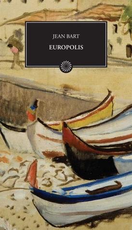 Jean Bart: Europolis (Hardcover, Romanian language, 2010, Curtea Veche / Jurnalul National, Editura Curtea Veche)