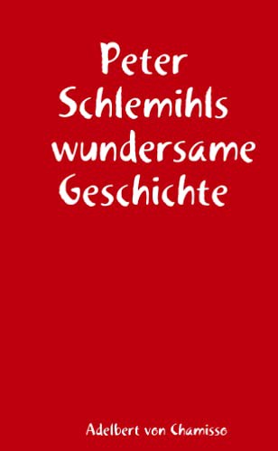 Adelbert von Chamisso: Peter Schlemihls wundersame Geschichte (Paperback, Lulu.com)