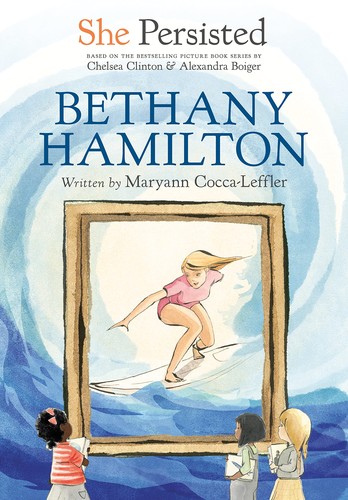 Chelsea Clinton, Alexandra Boiger, Gillian Flint, Maryann Cocca-Leffler: She Persisted (2023, Penguin Young Readers Group)