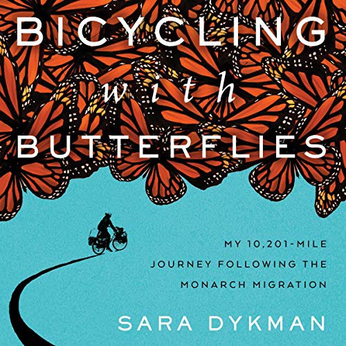 Sara Dykman: Bicycling with Butterflies (AudiobookFormat, Workman Publishing Co. Inc and Blackstone Publishing)