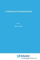John Earman: A primer on determinism (1986, D. Reidel Pub. Co., Sold and distributed in the U.S.A. and Canada by Kluwer Academic)