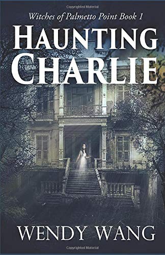 Wendy Wang: Haunting Charlie (Paperback, Independently published)