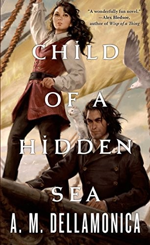A. M. Dellamonica: Child of a Hidden Sea (Paperback, 2021, Tor Fantasy)