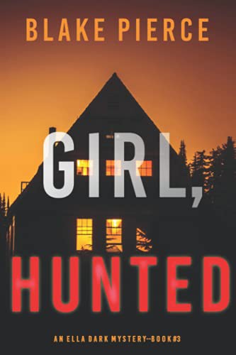 Blake Pierce: Girl, Hunted