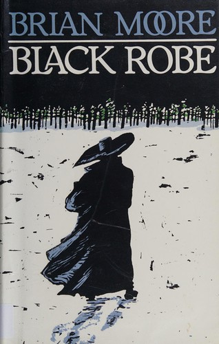 Brian Moore: Black Robe (1985, E. P. Dutton)