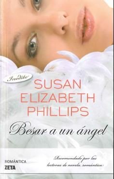 Susan Elizabeth Phillips: Besar a un ángel (2010, Zeta, B de Bolsillo (Ediciones B))