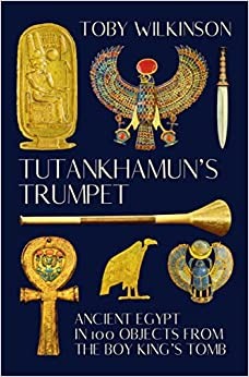 Toby Wilkinson: Tutankhamun's Trumpet (2022, Norton & Company Limited, W. W., W. W. Norton & Company)
