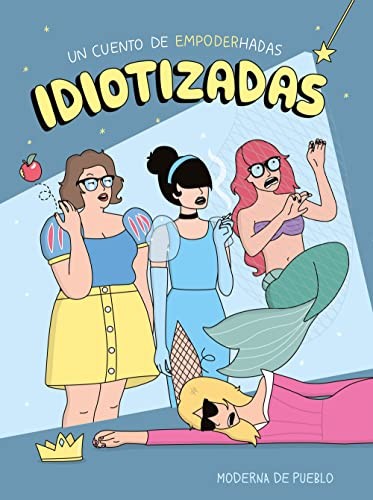 Moderna de Pueblo: Idiotizadas