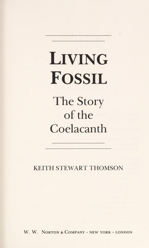 Keith Stewart Thomson: Living fossil (1991, W.W. Norton)