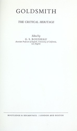 G. S. Rousseau: Goldsmith, the critical heritage (1974, Routledge and Kegan Paul)