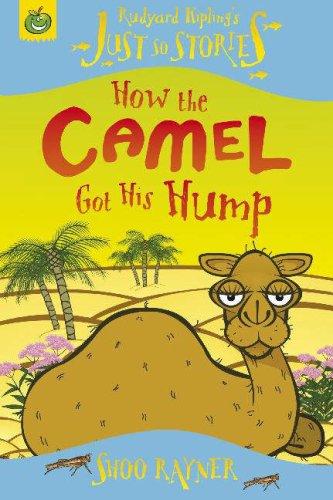 Rudyard Kipling, Shoo Rayner: How the Camel Got His Hump (Rudyard Kipling's Just So Stories) (Hardcover, 2007, Orchard Books)