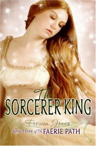 Frewin Jones: The Sorcerer King (Hardcover, 2008, Eos)